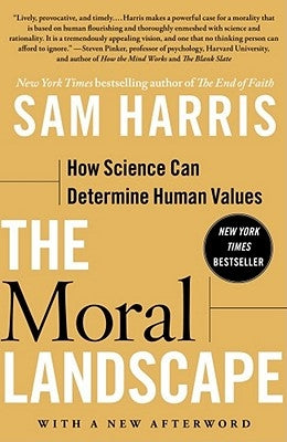 The Moral Landscape: How Science Can Determine Human Values Free Press