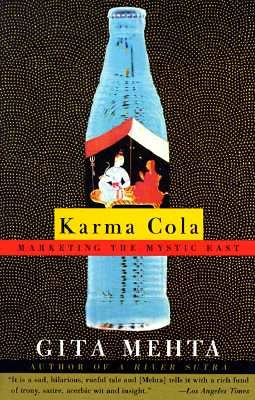 Karma Cola: Marketing the Mystic East by Mehta, Gita