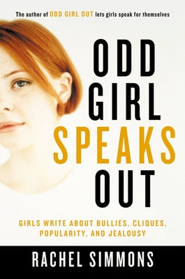 Odd Girl Speaks Out: Girls Write about Bullies, Cliques, Popularity, and Jealousy by Simmons, Rachel