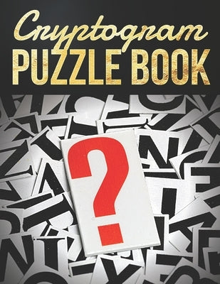 Cryptogram Puzzle Book: Cryptograms Puzzle Books for Adults, Challenging cryptograms, Great for boosting your brain's abilities Paperback Independently Published