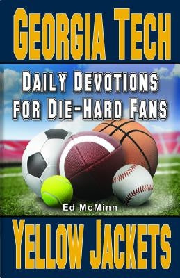 Daily Devotions for Die-Hard Fans Georgia Tech Yellow Jackets by McMinn, Ed