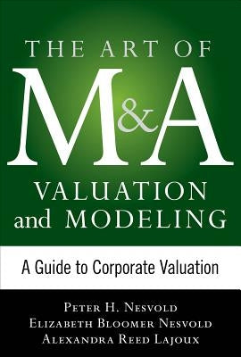 The Art of M&A Strategy: A Guide to Building Your Company's Future Through Mergers, Acquisitions, and Divestitures by Lajoux, Alexandra Reed