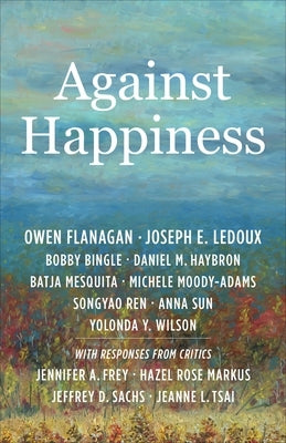 Against Happiness Paperback Columbia University Press