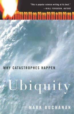Ubiquity: Why Catastrophes Happen Crown Publishing Group (NY)