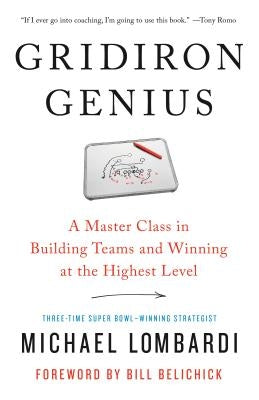 Gridiron Genius: A Master Class in Building Teams and Winning at the Highest Level by Lombardi, Michael