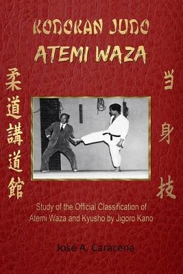 KODOKAN JUDO ATEMI WAZA (English). by Caracena, Jose a.