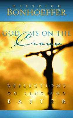 God Is on the Cross: Reflections on Lent and Easter Paperback Westminster John Knox Press