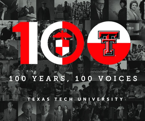 100 Years, 100 Voices by Texas Tech University