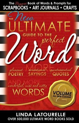 The New Ultimate Guide to the Perfect Word - Volume 2 by Latourelle, Linda