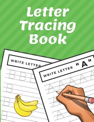 Letter Tracing Book: Trace Letters Workbook Alphabet Writing Practice for Preschoolers Kindergarten Paperback Independently Published