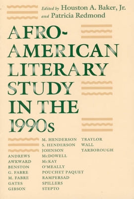 Afro-American Literary Study in the 1990s by Baker Jr, Houston A.