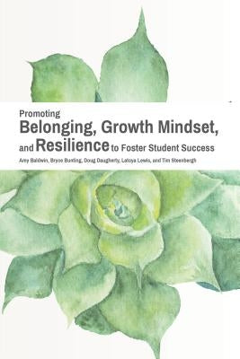 Promoting Belonging, Growth Mindset, and Resilience to Foster Student Success Paperback First-Year Experience and Students in Transit