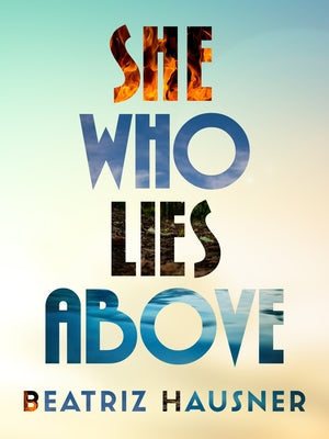 She Who Lies Above Paperback Book*hug Press