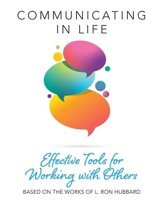Communicating in Life: Effective Tools for Working with Others by Books, Heron