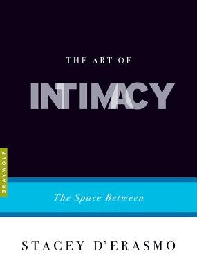 The Art of Intimacy: The Space Between Paperback Graywolf Press