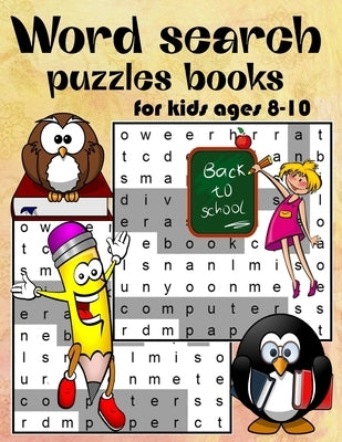 Word search puzzles books for kids ages 8-10: Educational And Challenging Puzzles Games for Kids Find the words and find the fun(Activity Book For Kid Paperback Independently Published