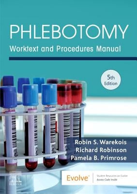 Phlebotomy: Worktext and Procedures Manual by Warekois, Robin S.