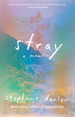 Stray: A Memoir by Danler, Stephanie