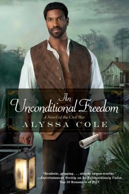 An Unconditional Freedom: An Epic Love Story of the Civil War Kensington Publishing Corporation