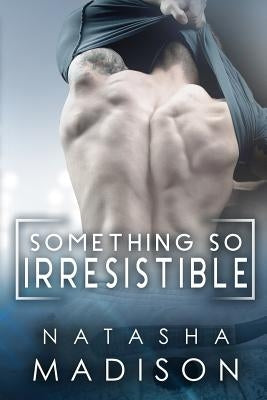 Something So Irresistible Paperback Createspace Independent Publishing Platform