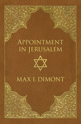 Appointment in Jerusalem: A Search for the Historical Jesus by Dimont, Max I.