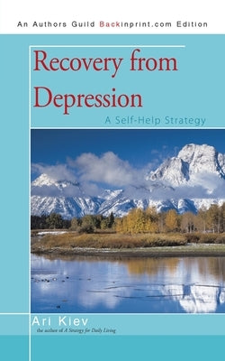 Recovery from Depression: A Self-Help Strategy by Kiev, Ari