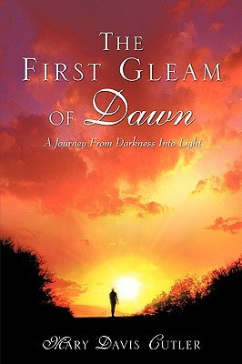 The First Gleam of Dawn Paperback Xulon Press