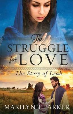 The Struggle for Love: The Story of Leah: The Story of Leah: The Story of Leah Paperback PW Press