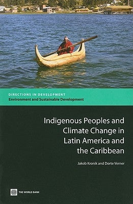 Indigenous Peoples and Climate Change in Latin America and the Caribbean Paperback World Bank Publications