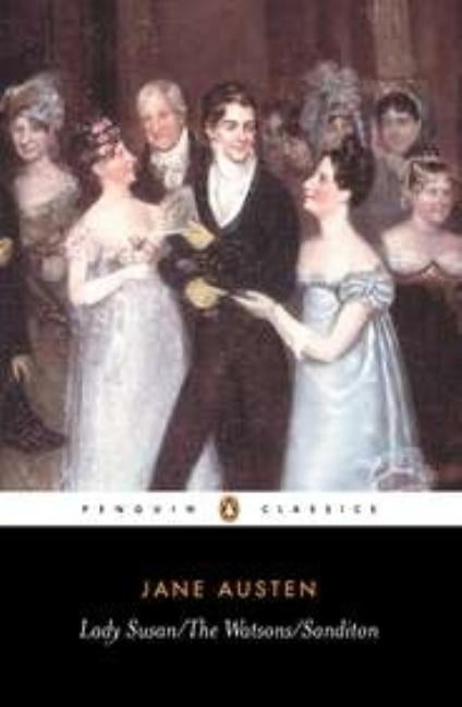 Lady Susan; The Watsons; Sanditon Penguin Group