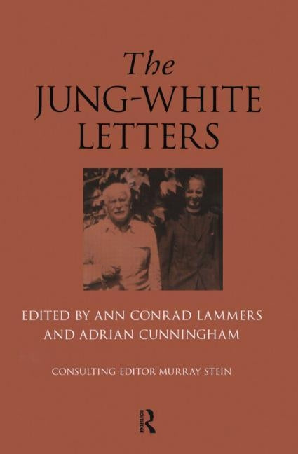 The Jung-White Letters by Lammers, Ann Conrad