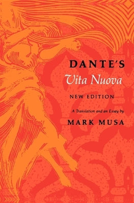 Dante's Vita Nuova, New Edition: A Translation and an Essay Paperback Indiana University Press (Ips)