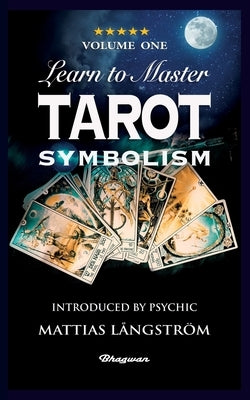 Learn to Master Tarot - Volume One Symbolism!: BRAND NEW! Introduced by Psychic Mattias Långström by Ouspensky, P. D.