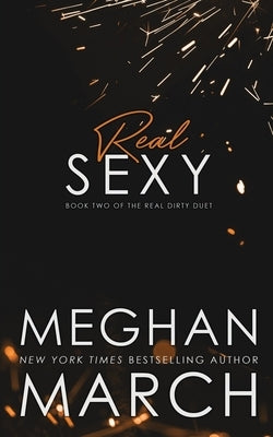 Real Sexy Paperback Meghan March