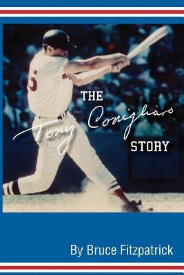 The Tony Conigliaro Story by Fitzpatrick, Bruce