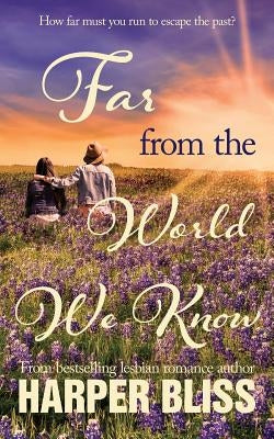 Far from the World We Know by Bliss, Harper