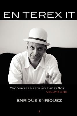 En Terex It: Encounters Around Tarot: Volume 1 by Enriquez, Enrique