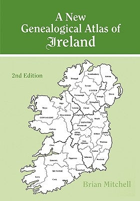 A New Genealogical Atlas of Ireland. Second Edition by Mitchell, Brian