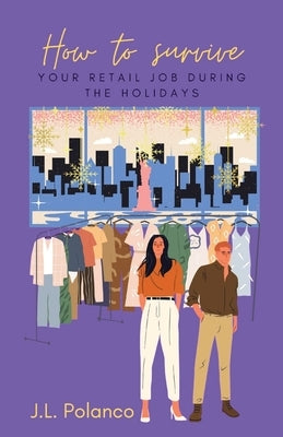How to Survive Your Retail Job During the Holidays Paperback Johanna Polanco
