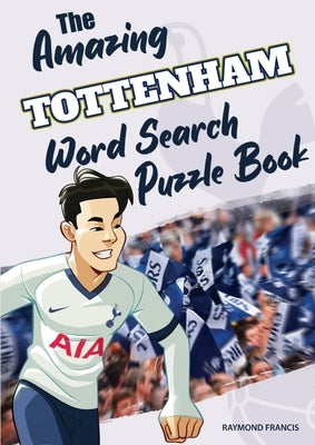 The Amazing Tottenham Word Search Puzzle Book by Francis, Raymond