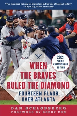 When the Braves Ruled the Diamond: Fourteen Flags Over Atlanta Paperback Sports Publishing LLC