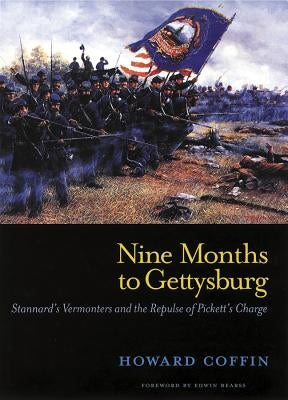 Nine Months to Gettysburg: Stannard's Vermonters and the Repulse of Pickett's Charge Paperback Countryman Press