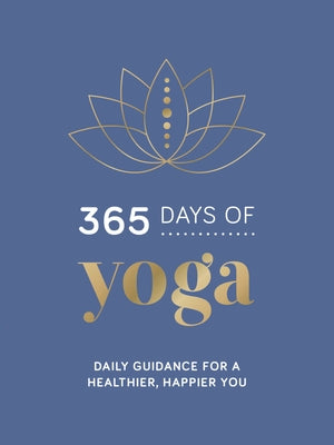 365 Days of Yoga: Daily Guidance for a Healthier, Happier You by Summersdale
