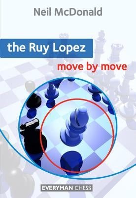 The Ruy Lopez Move by Move Paperback Gloucester Publishers Plc