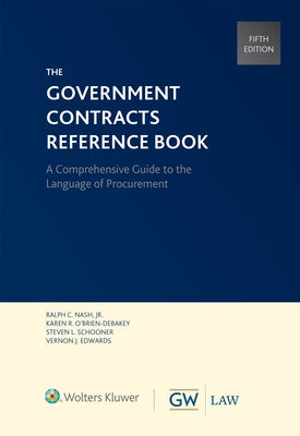 Government Contracts Reference Book by Nash, Ralph C., Jr.