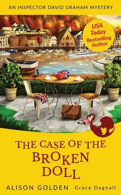The Case of the Broken Doll: An Inspector David Graham Cozy Mystery Paperback Createspace Independent Publishing Platform