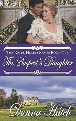 Paperback of The Suspect's Daughter Regency romance novel with elegant cover design, published by Createspace Independent Publishing Platform.