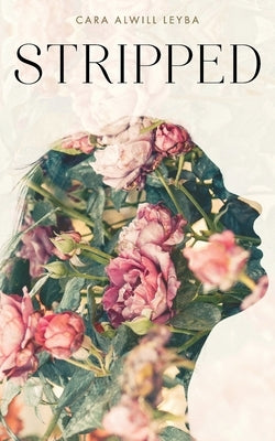 Stripped: A Collection of Inspired Writings for the Evolving Woman Passionista Publishing