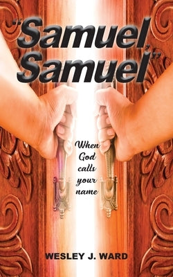 "Samuel, Samuel" by Ward, Wesley J.