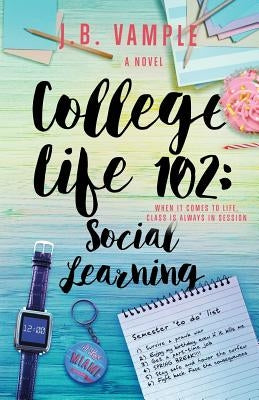 College Life 102: Social Learning Paperback Jessyca Vample Publishing